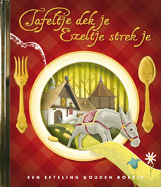 Serie 1: Tafeltje dek je, Ezeltje strek je